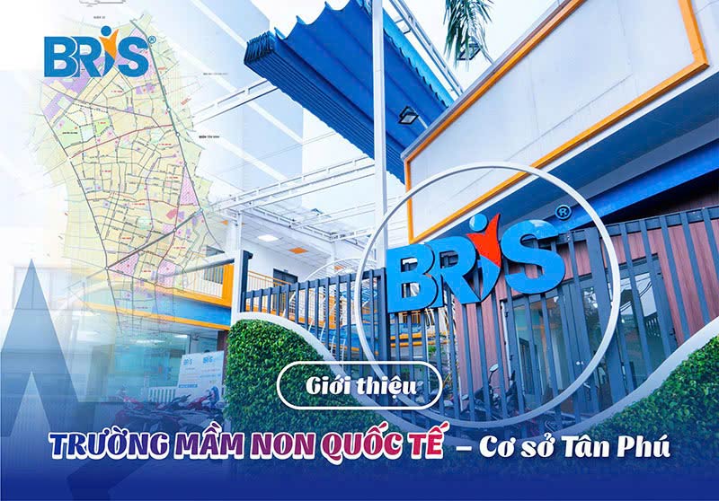 Giới Thiệu Trường Mầm Non Quốc Tế BRIS – Cơ Sở Tân Phú