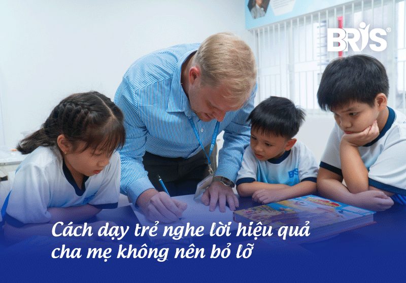 Cách dạy trẻ nghe lời hiệu quả cha mẹ không nên bỏ lỡ