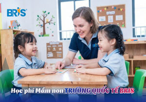 Học phí mầm non trường quốc tế BRIS