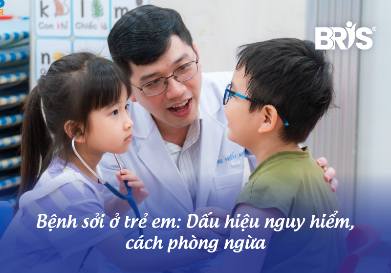 Bệnh sởi ở trẻ em: Dấu hiệu nguy hiểm, cách phòng ngừa