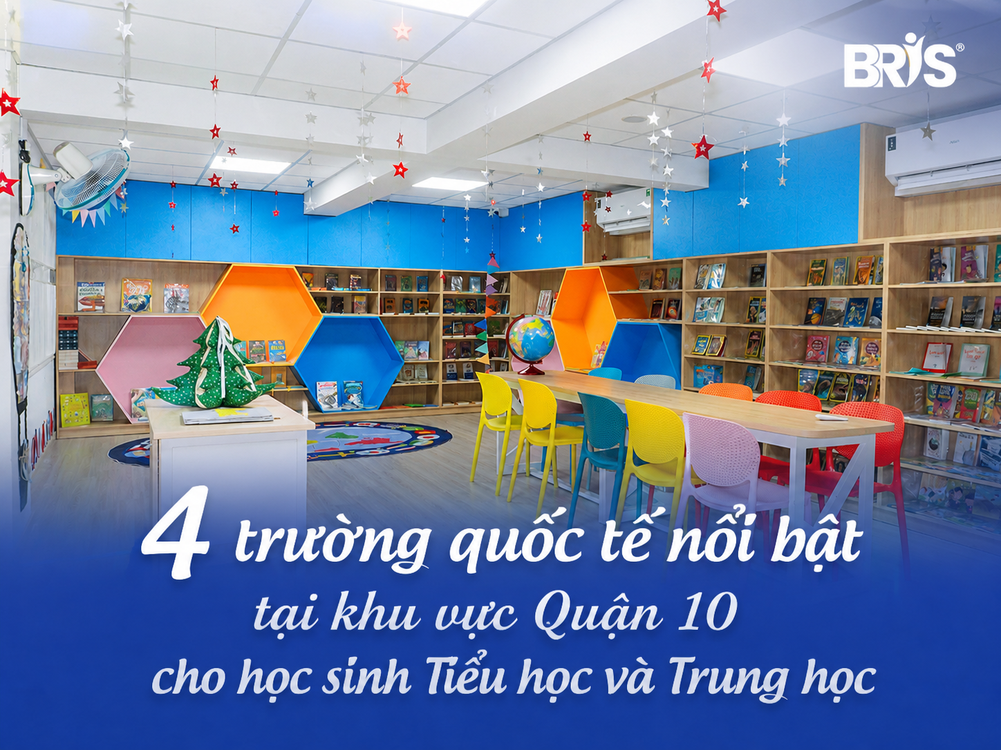 4 trường quốc tế nổi bật tại khu vực Quận 10 cho học sinh Tiểu học và Trung học 